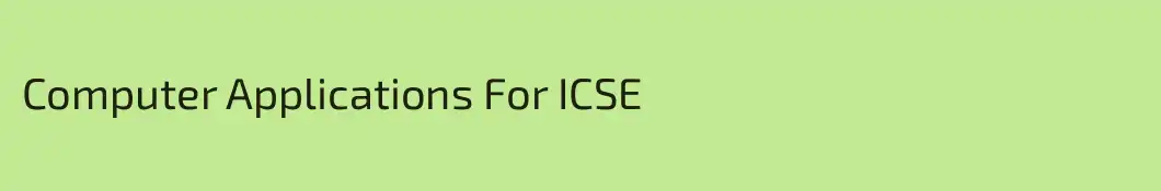 Computer Applications For ICSE